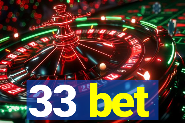 33 bet